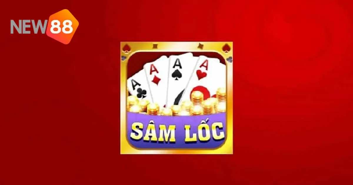 Tìm hiểu về game bài Sâm Lốc 