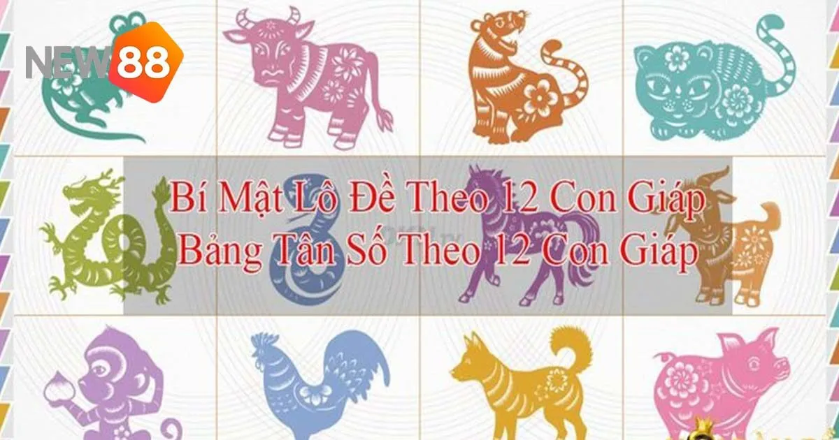 12 Con Giáp Trong Lô Đề Và Những Bí Kíp Soi Cầu Chính Xác 3 Ý nghĩa cụ thể 12 con giáp trong lô đề