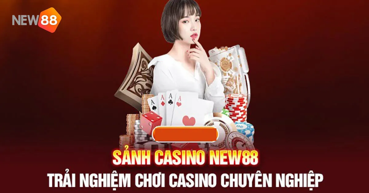 Casino New88 - Trở Thành Thần Bài Với Sảnh Game Cực Chất 2 5 điểm nổi bật được đánh giá cao tại casino New88