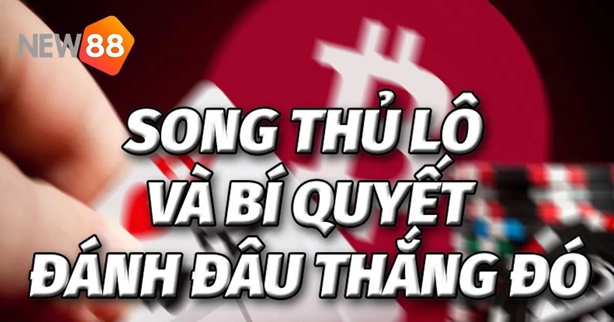 Mẹo chơi song thủ lô là gì?