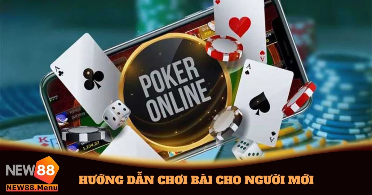 huong dan choi bai cho nguoi moi 5