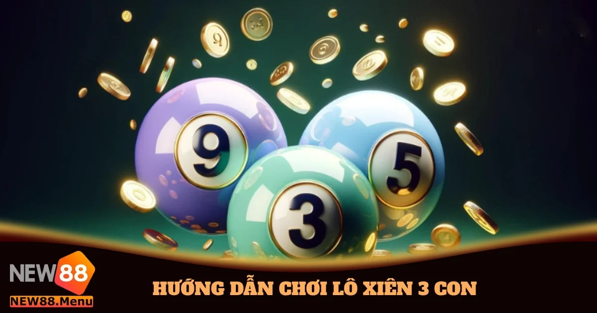 huong dan choi lo xien 3 con 4